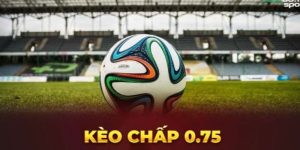 Kèo Chấp 0,75 Là Gì – Bí Quyết Soi Kèo Thắng Lớn Cùng Jun88